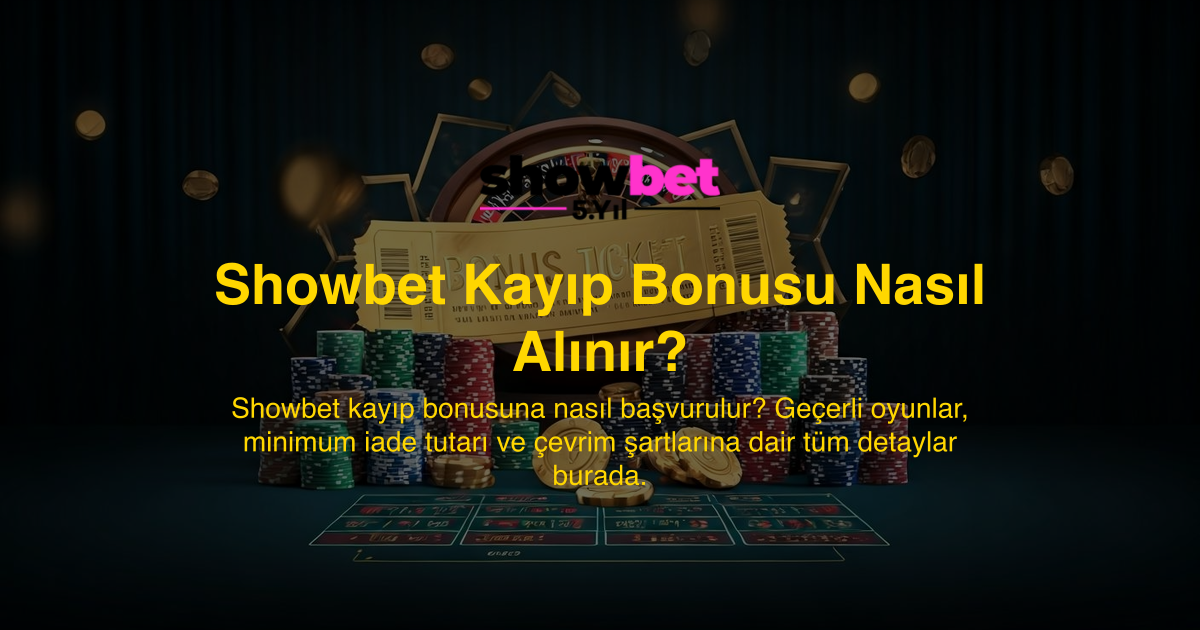 Showbet Kayıp Bonusu Nasıl Alınır?