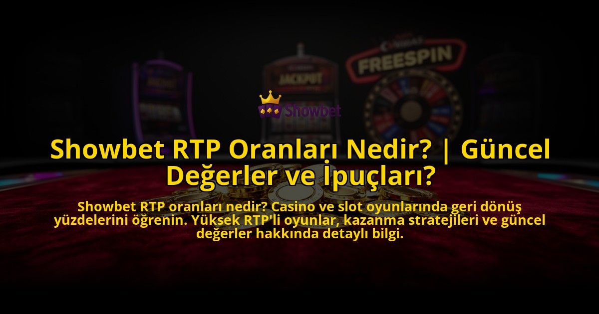Showbet-RTP-Oranlari-Nedir-Guncel-Degerler-ve-Ipuclari-overlay-1769557430.jpg