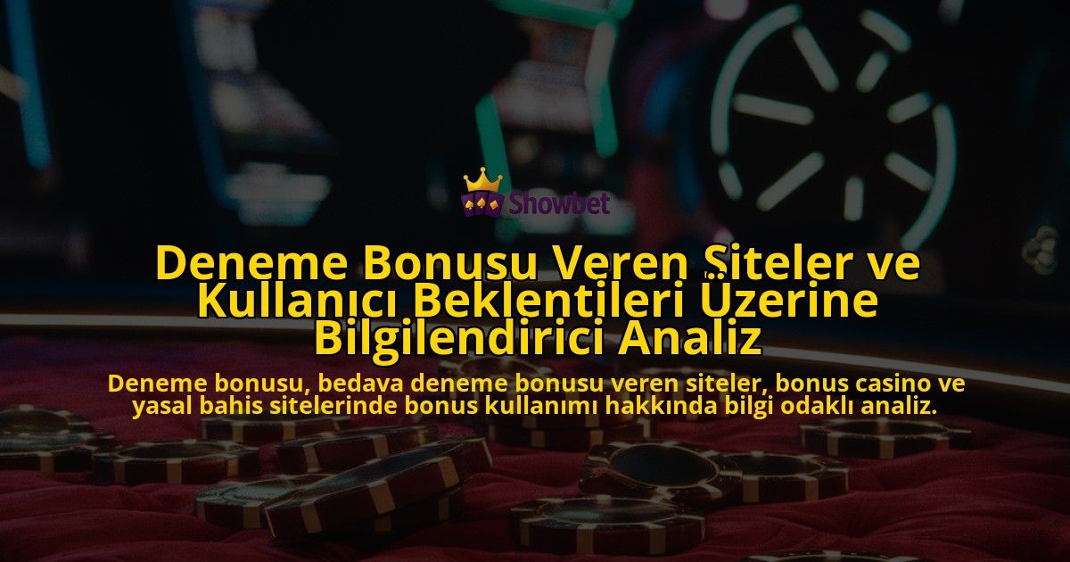 Deneme-Bonusu-Veren-Siteler-ve-Kullanici-Beklentileri-Uzerine-Bilgilendirici-Analiz-overlay-1778196522.jpg